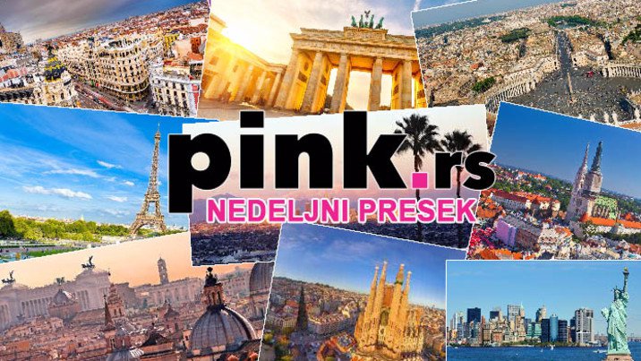 Pink Rs NEDELJNI PREGLED VESTI Iz Zemlje I Sveta